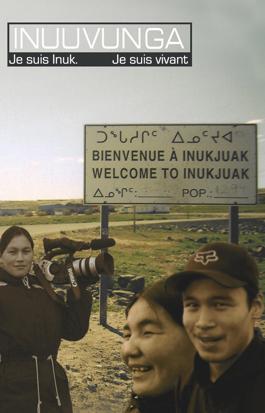 Inuuvunga - Je suis Inuk. Je suis vivant