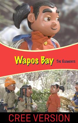 Wapos Bay: The Elements (Cree Version)