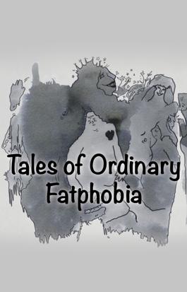 Tales of Ordinary Fatphobia