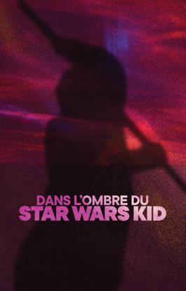 Dans l'ombre du Star Wars Kid