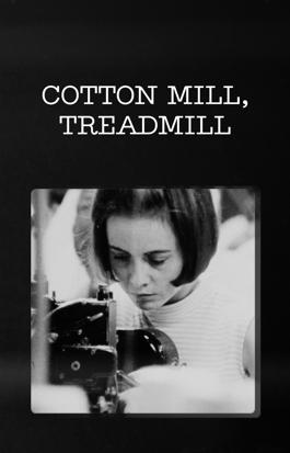 Cotton Mill, Treadmill