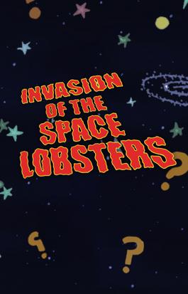 Invasion of the Space Lobsters