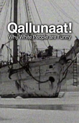 Qallunaat! Why White People Are Funny