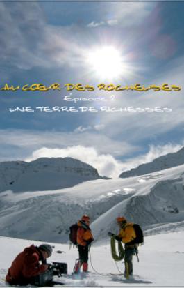 Au coeur des Rocheuses - Épisode 2 - Une terre de richesses