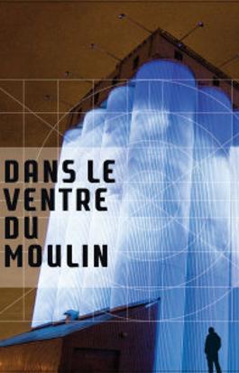 Dans le ventre du Moulin 