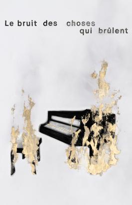 Le bruit des choses qui brûlent