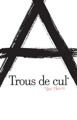 Trous de cul, une théorie