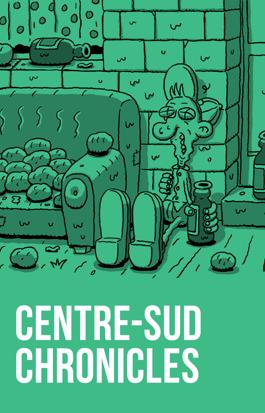 Centre-Sud Chronicles