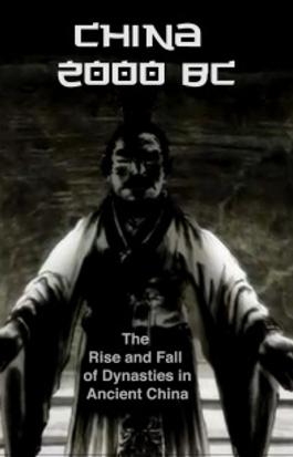 China 2000 BC - The Rise and Fall of Dynasties in Ancient China