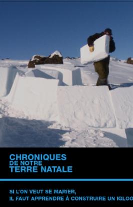 Chroniques de notre terre natale - Si l’on veut se marier, il faut apprendre à construire un igloo