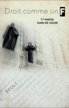 Droit comme un F - Première partie - Gain de cause