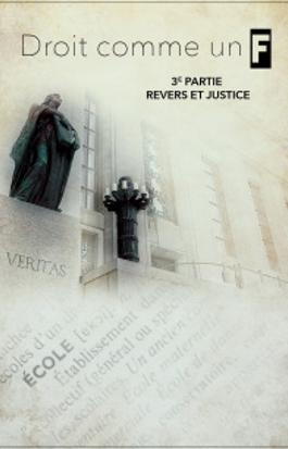 Droit comme un F - Troisième partie - Revers et justice