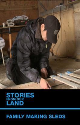 Stories from Our Land 1.5: Family Making Sleds