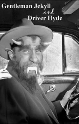 Gentleman Jekyll and Driver Hyde 