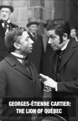 George-Étienne Cartier: The Lion of Québec