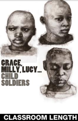 Grace, Milly, Lucy... Child Soldiers (Classroom Length)