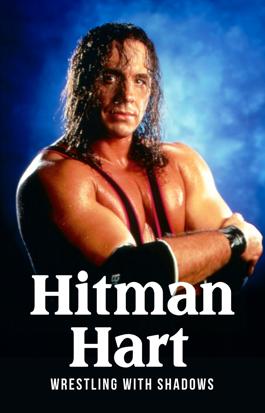 Hitman Hart: Wrestling with Shadows