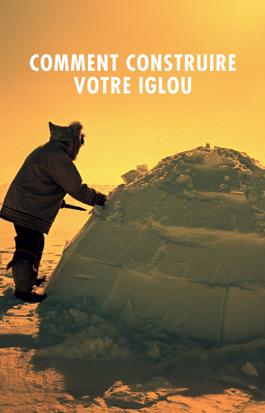 Comment construire votre iglou
