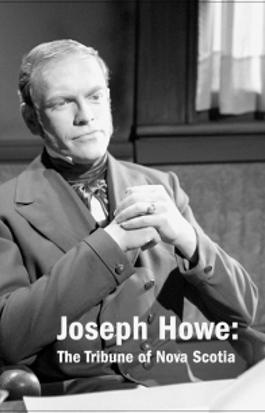 Joseph Howe: The Tribune of Nova Scotia