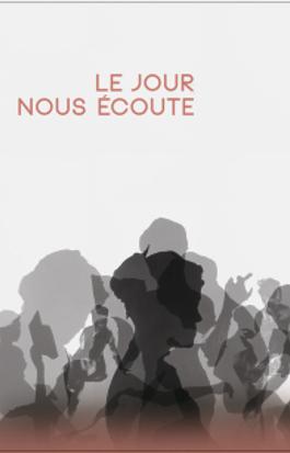 Le jour nous écoute