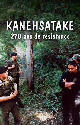Kanehsatake :  270 ans de résistance