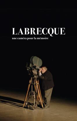 Labrecque, une caméra pour la mémoire