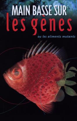 Main basse sur les gènes - ou les aliments mutants