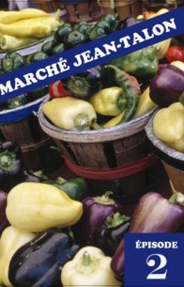 Marché Jean-Talon - Épisode 2