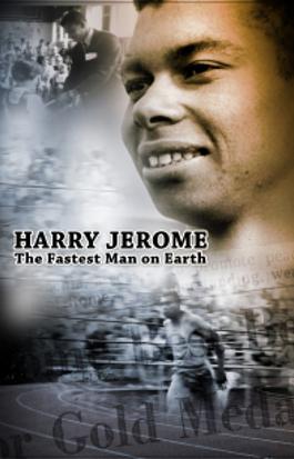 Harry Jerome : The Fastest Man on Earth
