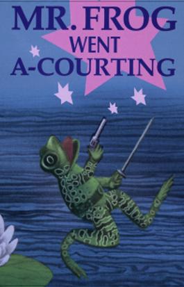 Mr. Frog Went A-Courting