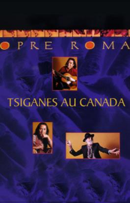 Opre Roma : Tsiganes au Canada