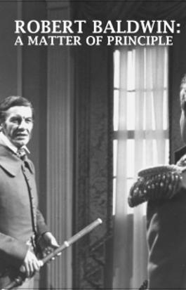 Robert Baldwin: A Matter of Principle 