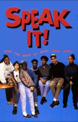 Speak It! From the Heart of Black Nova Scotia