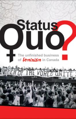 Status Quo? The Unfinished Business of Feminism in Canada