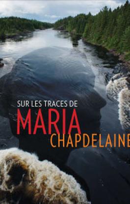 Sur les traces de Maria Chapdelaine