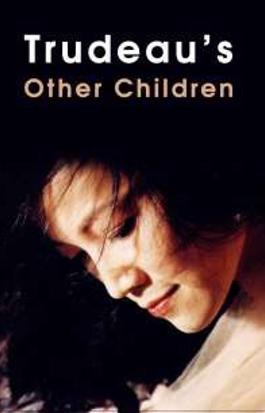 Trudeau's Other Children