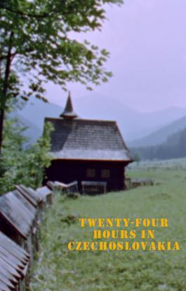 Twenty-four Hours in Czechoslovakia