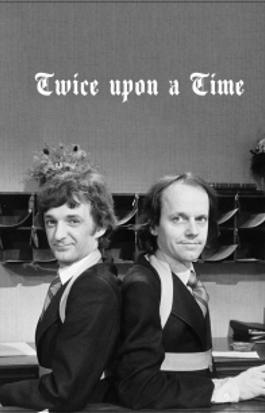 Twice upon a Time
