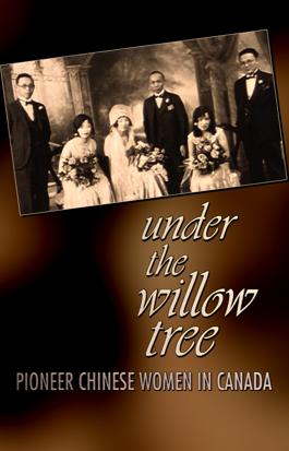 Under the Willow Tree: Pioneer Chinese Women in Canada