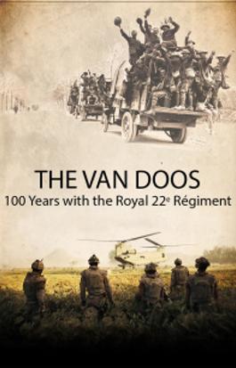 The Van Doos, 100 Years with the Royal 22e Régiment