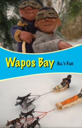 Wapos Bay: All's Fair