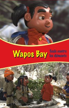 Wapos Bay - Seuls contre les éléments