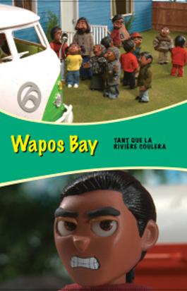 Wapos Bay - Tant que la rivière coulera