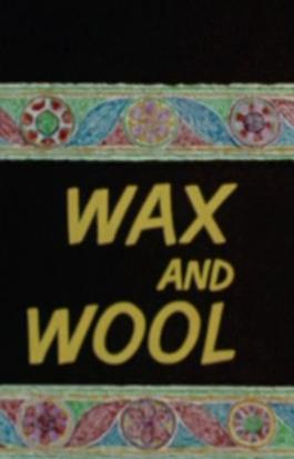 Wax and Wool