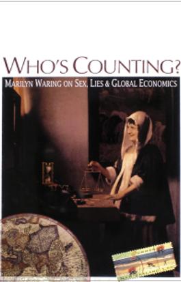 Who's Counting? Marilyn Waring on Sex, Lies and Global Economics