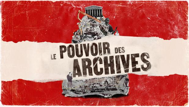 Le pouvoir des archives