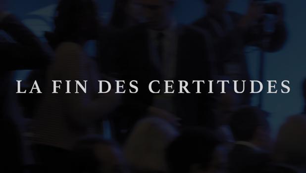 La fin des certitudes 