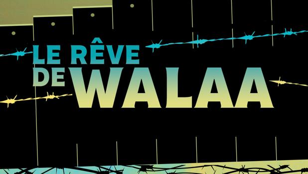 Le rêve de Walaa