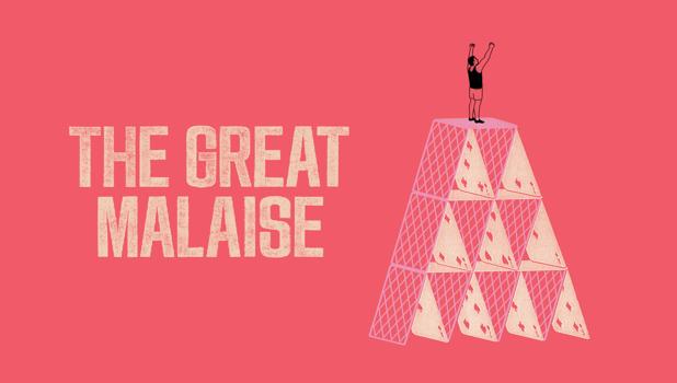 The Great Malaise