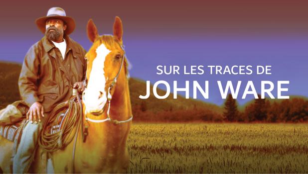 Sur les traces de John Ware